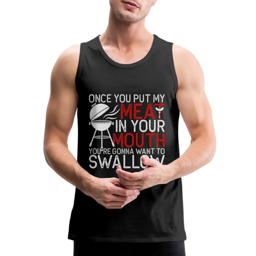 My Meat In Your Mouth (BBQ Humor) Men’s Premium Tank Top