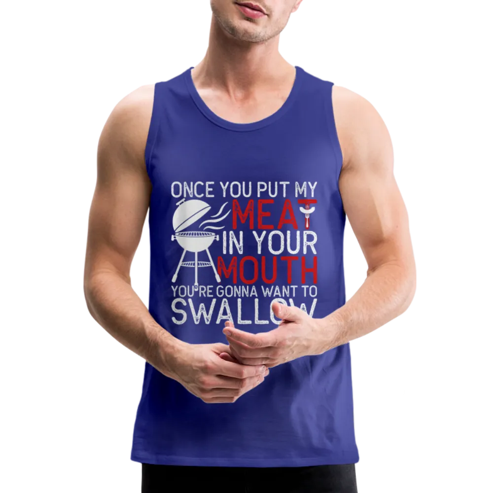 My Meat In Your Mouth (BBQ Humor) Men’s Premium Tank Top