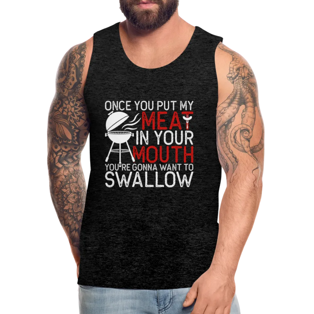 My Meat In Your Mouth (BBQ Humor) Men’s Premium Tank Top