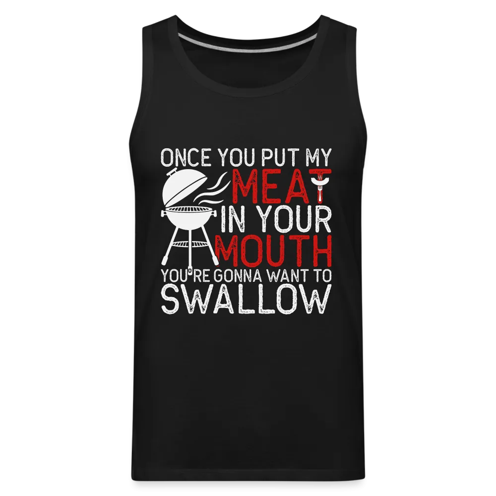 My Meat In Your Mouth (BBQ Humor) Men’s Premium Tank Top