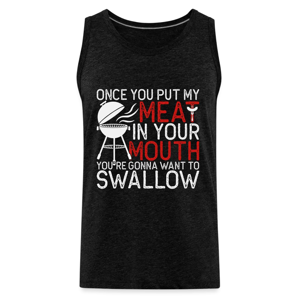 My Meat In Your Mouth (BBQ Humor) Men’s Premium Tank Top