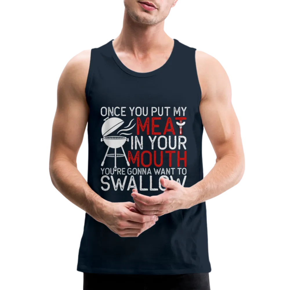 My Meat In Your Mouth (BBQ Humor) Men’s Premium Tank Top